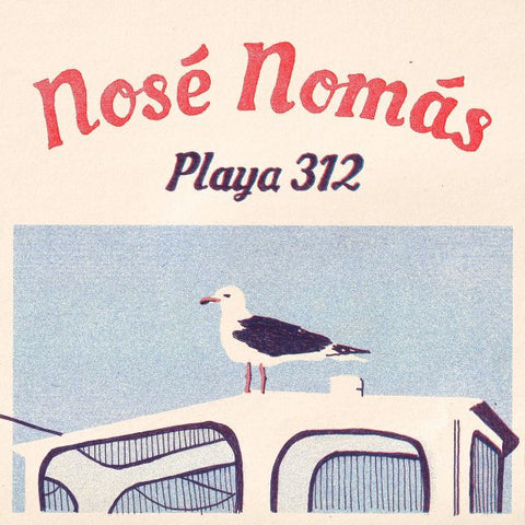 NOSÉ NOMÁS - Playa 312 LP (colour vinyl)