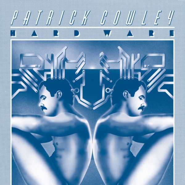 PATRICK COWLEY - Hardware 2LP