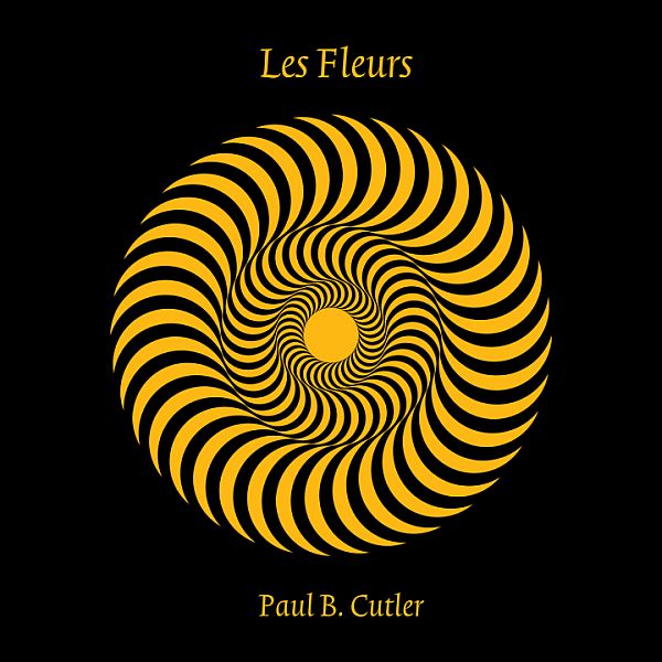PAUL B. CUTLER - Les Fleurs 2LP