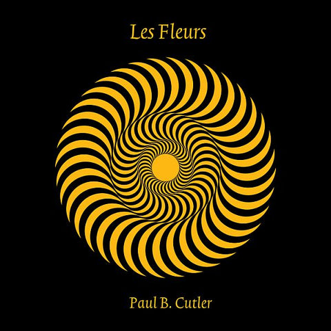 ** FLASH SALE ** PAUL B. CUTLER - Les Fleurs 2LP