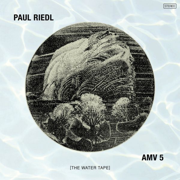 * PREORDER * PAUL RIEDL - Ambient Mixtape Vol. 5: The Water Tape 2LP