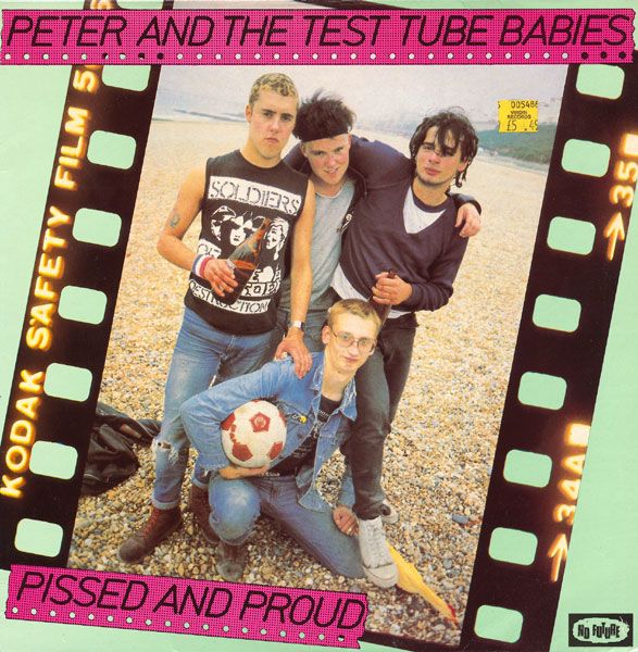 PETER AND THE TEST TUBE BABIES - Pissed And Proud LP