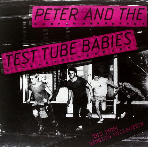 PETER AND THE TEST TUBE BABIES - The Punk Singles Collection LP