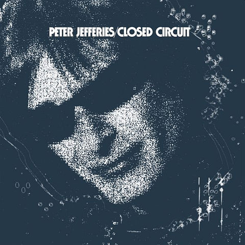 PETER JEFFERIES - Closed Circuit LP