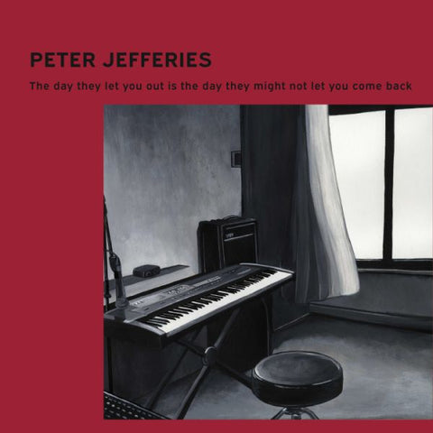 * PREORDER * PETER JEFFERIES - The Day They Let You Out Is The Day They Might Not Let You Come Back LP