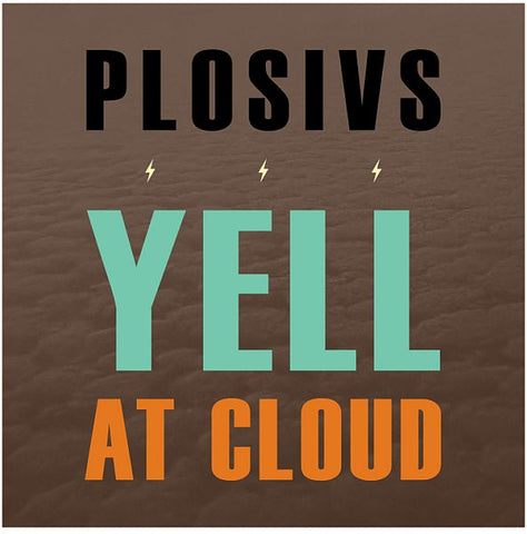 * PREORDER * PLOSIVS - Yell At Cloud LP