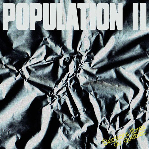 ** FLASH SALE ** POPULATION II - Électrons Libres Du Québec LP