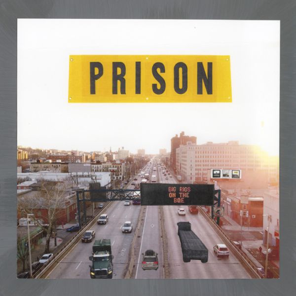 * PREORDER * PRISON - Big Rigs On The BQE LP