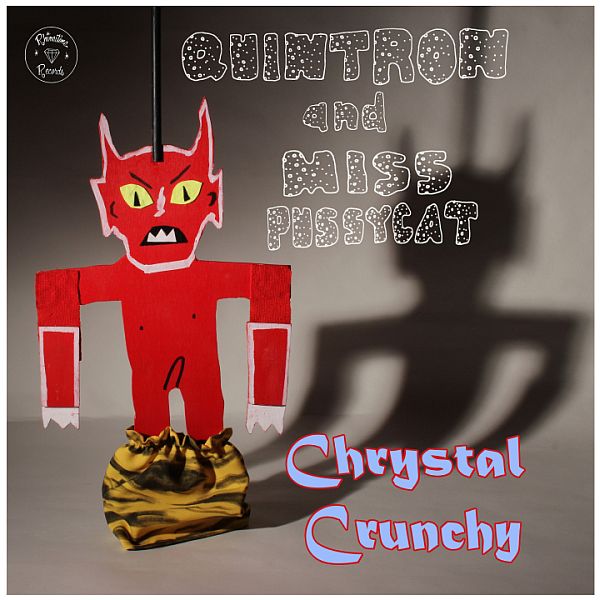 * PREORDER * QUINTRON and MISS PUSSYCAT - Chrystal Crunchy 12"