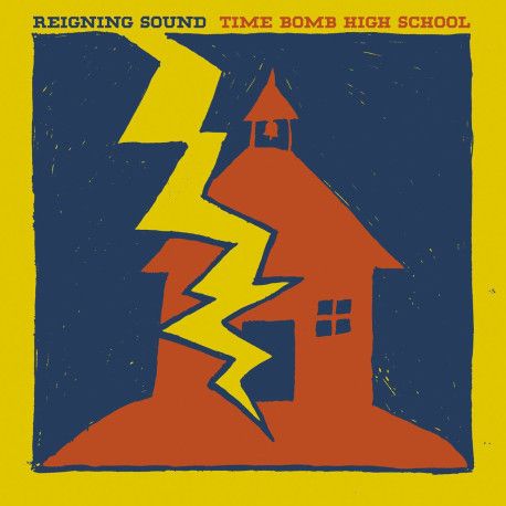 * PREORDER * REIGNING SOUND - Time Bomb High School LP