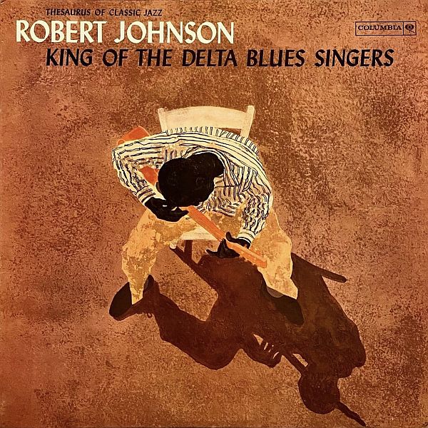 ROBERT JOHNSON - King Of The Delta Blues Singers LP