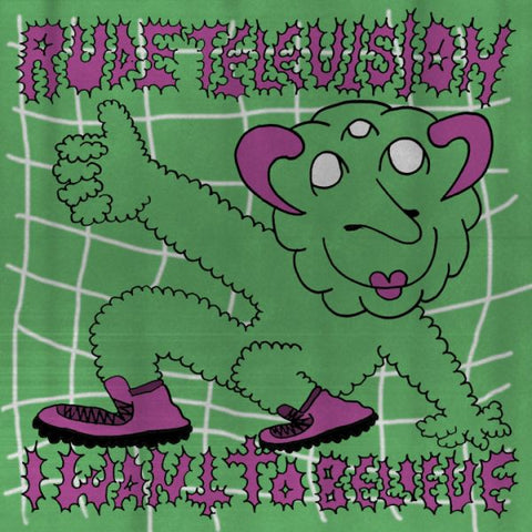 RUDE TELEVISION - I Want To Believe 7" (colour vinyl)