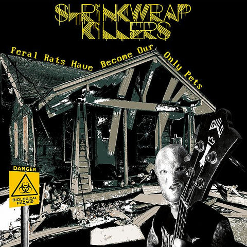 SHRINKWRAP KILLERS - Feral Rats Have Become Our Only Pets LP