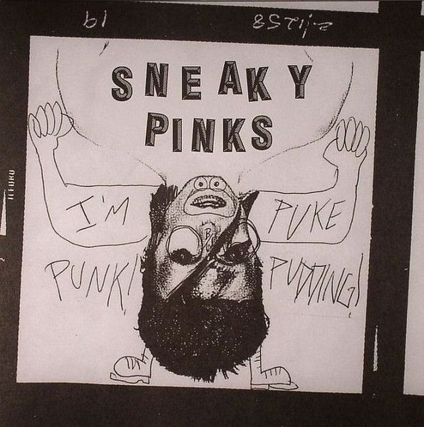 SNEAKY PINKS - I'm Punk / Puke Pudding 7"