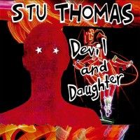 STU THOMAS - Devil And Daughter CD