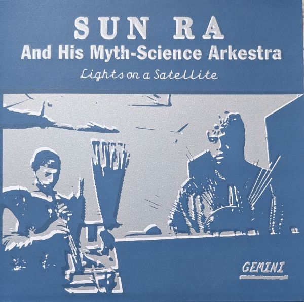 SUN RA AND HIS MYTH SCIENCE ARKESTRA - Lights On A Satellite 7"