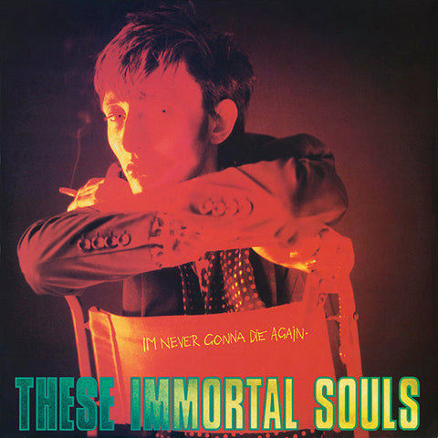 THESE IMMORTAL SOULS - I'm Never Gonna Die Again LP