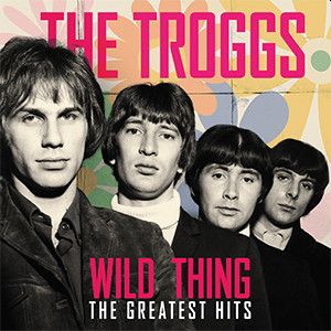 TROGGS - Wild Thing: The Greatest Hits LP