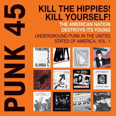 v/a- PUNK 45: KILL THE HIPPIES! KILL YOURSELF! The American Nation 1978-80 2LP (RSD 2024)