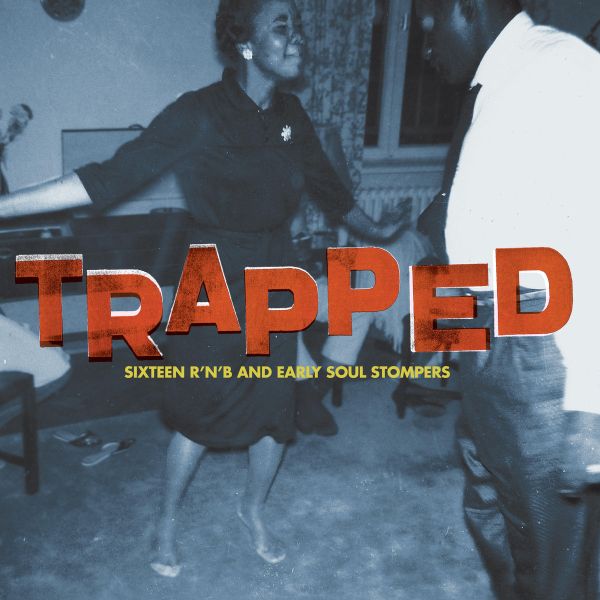 v/a- TRAPPED: SIXTEEN R'n'B AND EARLY SOUL STOMPERS LP