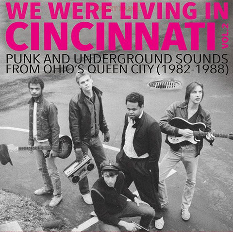 * PREORDER * v/a- WE WERE LIVING IN CINCINNATI Vol. 2: Punk And Underground Sounds From Ohio's Queen City (1982-1988) LP