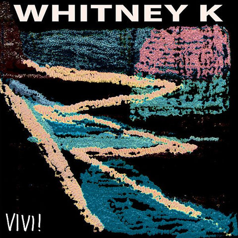 WHITNEY K - Vivi! LP