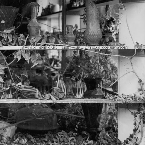 * PREORDER * WINDY and CARL WITH OPTIGAN CONSERVATORY - s/t LP