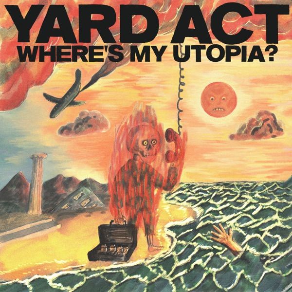 * PREORDER * YARD ACT - Where's My Utopia? LP