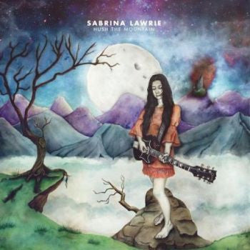 SABRINA LAWRIE - Hush the Mountain LP