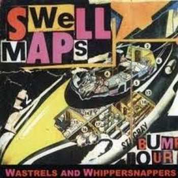 SWELL MAPS - Archive Recordings Volume 1: Wastrels and Whippersnappers LP