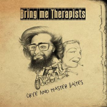 BRING ME THERAPISTS - Crye and Master Baites LP
