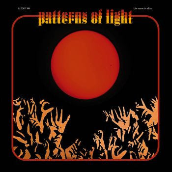 HIS NAME IS ALIVE - Patterns of Light LP