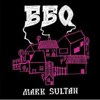 BBQ - Mark Sultan LP