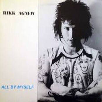RIKK AGNEW - All By Myself LP