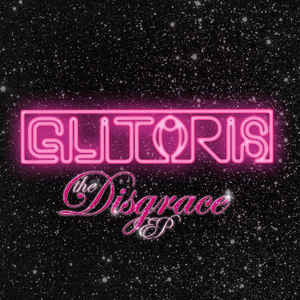 GLITORIS - The Disgrace 12"