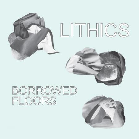 LITHICS - Borrowed Floors LP