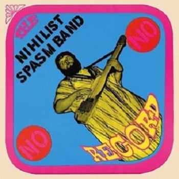 NIHILIST SPASM BAND - No Record LP