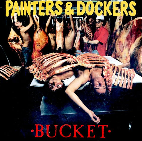 PAINTERS AND DOCKERS - Bucket LP (colour vinyl)