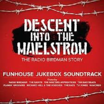 DESCENT INTO THE MAELSTROM: THE RADIO BIRDMAN STORY OST with Radio Birdman / Saints / Easybeats / Flamin' Groovies / The Rats / Ramones LP