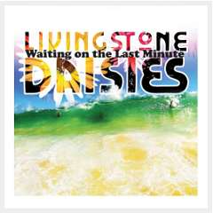 LIVINGSTONE DAISIES - Waiting on the Last Minute LP
