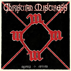 CHRISTIAN MISTRESS - Agony And Opium LP