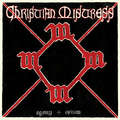 ** FLASH SALE ** CHRISTIAN MISTRESS - Agony And Opium LP
