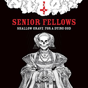 SENIOR FELLOWS - Shallow Grave for a Dying God LP