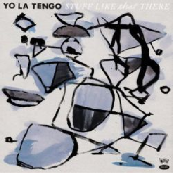 YO LA TENGO - Stuff Like That There LP