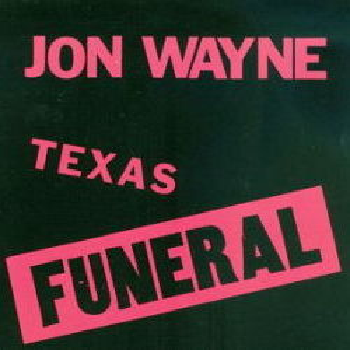 JON WAYNE - Texas Funeral LP