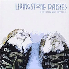 LIVINGSTONE DAISIES - Don't Know What Happiness Is LP