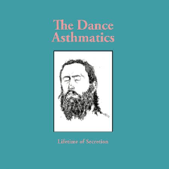 DANCE ASTHMATICS - The Lifetime Of Secretion 12"