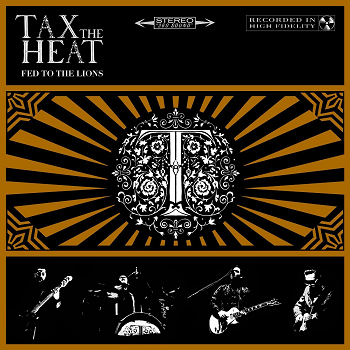 TAX THE HEAT - Fed To The Lions LP