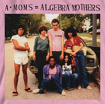 ALGEBRA MOTHERS - A-Moms = Algebra Mothers LP