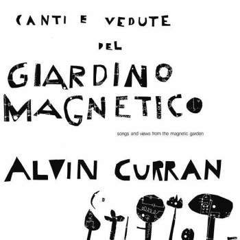 ALVIN CURRAN – Canti E Vedute Del Giardino Magnetico LP